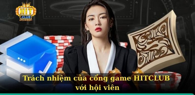Miễn trừ trách nhiệm HITCLUB thông tin chi tiết nhất 2025 3 Trách nhiệm của cổng game HITCLUB với người chơi